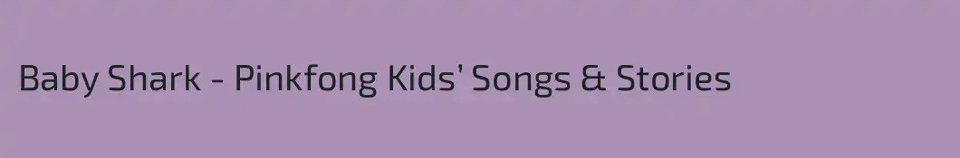 Baby Shark - Pinkfong Kids’ Songs & Stories